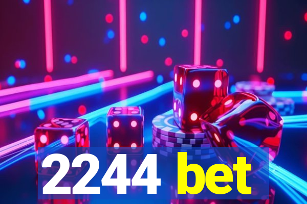 2244 bet